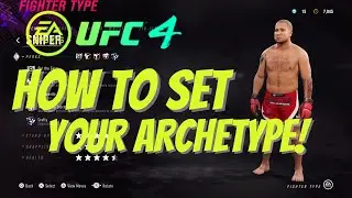 EA UFC 4 - HOW TO SET YOUR ARCHETYPE! 3 WAYS TO DO IT!
