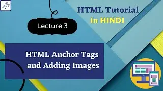 HTML Tutorial: Adding Links & Images | Web development Full course for Beginners