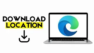 How to Change Download Location in Microsoft Edge