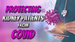 The Impact of COVID-19 on Kidney Health | ft. Emily Cahill