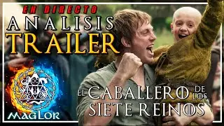 ⚔️ TRAILER FINAL 'El Caballero de los Siete Reinos' 🐲 | TODO EXPLICADO [Sin spoilers]
