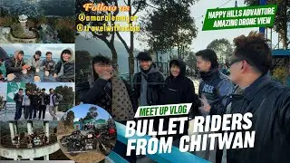 Riders from Chitwan MEET UP VLOG with  @Sabinjamkatel @AmaraleMagar46 | Happy Hills Advanuture Ride