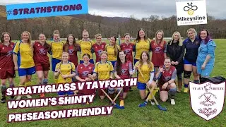 Strathglass v Tayforth - Preseason Women’s Shinty Friendly