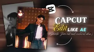 Capcut Edit Like Ae || Smooth Zoom And Vertical Blur