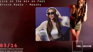 Meeshy Live @ Feel Groove Radio 03-16-25