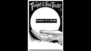 The Ford Theater 49-02-18 ep059 Shadow of a Doubt