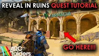 How To Do The REVEAL IN RUINS QUEST TUTORIAL | ARC RAIDERS