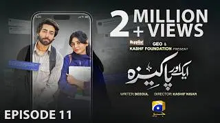Aik Aur Pakeezah Episode 11 - [Eng Sub] Digitally Presented by Happilac Paints - 18th February 2026