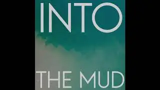 The Radar Station - Into The Mud (Official Version)