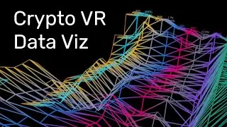 Cryptocurrency "Landscape" - Data Visualization in VR