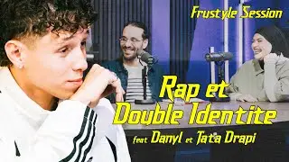 RAP ET DOUBLE IDENTIT&Eacute; (avec Danyl et Tatadrapi) I FRUSTYLE SESSION N&deg;1