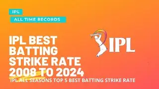 IPL 2008 TO 2024 TOP 5 BEST BATTING STRIKE RATE | BEST SR IN IPL|IPL ALL SEASONS SR|IPL 2008 TO 2024