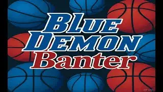 Blue Demon Banter Podcast - Where things stand - 1-22-26 - S2 E9