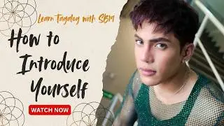How to INTRODUCE Yourself in TAGALOG | Learn Tagalog with SB19: Self-introductions