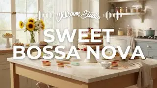 Bossa Nova Music/ Sweet Bossa Nova/ Cheerful Bossa Nova/ Chill music for relaxing
