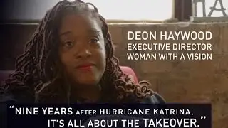 Deon Haywood: &ldquo;Nine years after Hurricane Katrina, it&rsquo;s all about the takeover.&rdquo;