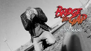 Bridge The Gap - Revenant (Official Music Video)