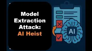 Model Extraction  AI Heist