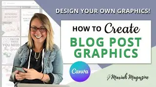 How to Create Blog Post Graphics | Design Custom Blog Post Graphics in Canva