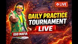 DAILY PRACTICE TOURNAMENT LIVE 🔥 | Custom Room | EGO MAFIA