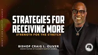 Mt. Zion Live Worship Experience  | Bishop Craig Oliver |  Strategies For Receiving More