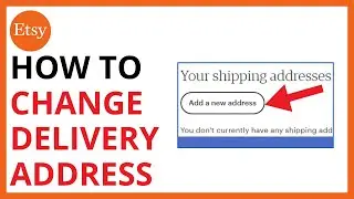 How to Change Delivery Address on Etsy [QUICK & EASY]