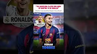 Ferran Torres #ferrantorres #torres #cr7 #barcelona #alnassr #realmadrid #laliga #rivals