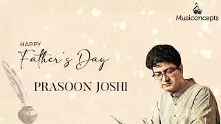 Happy Father's Day | Prasoon Joshi | India Music Summit