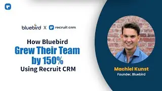 Journey with Recruit CRM | Machiel Kunst from Bluebird Shares His SaaS Sales Recruitment Story