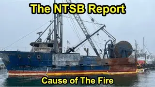 The NTSB Report on The Cause of The Fire That Destroyed The Fishing Vessel Three Girls.