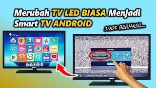 Cara Merubah Tv LED BIASA Menjadi SMART TV ANDROID 100% Berhasil