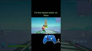 Fastest Xbox editor on fortnite