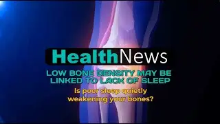Today's HealthNews For You - Low Bone Density Linked to Lack of Sleep #healthylifestyle