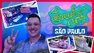 VLOG NA SNEAKERCON BRASIL - TIAGO BORGES