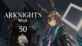 Let's Play Arknights - 50 - Operation 5-1
