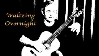 Waltzing Overnight - Classical Guitar by Frédéric Mesnier