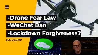 School Drone Flight Fear, Canada WeChat Ban, Lockdown Policy Apology