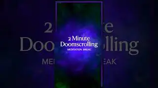 2 Minute Doomscroll Break 