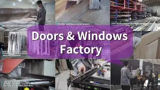 Door Factory and Window Factory View | Door and Window Manufacturer | Production Process