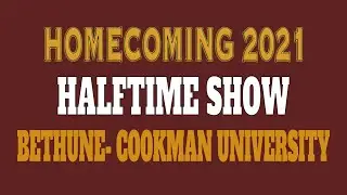 B-CU 2021 Homecoming HALFTIME SHOW  with 14 Karat Gold