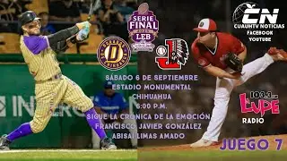 Juego #7 Dorados de Chihuahua vs Indios de Ju&aacute;rez | CuauhTv noticias | Gran Final