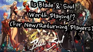 [Blade & Soul] Is it Worth Returning/ Starting Now?