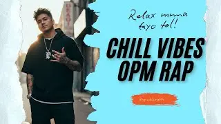 Relax muna tayo tol! Chill Vibes OPM Rap Playlist - RapublicaPh