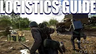 HOW TO PLAY LOGISTICS in HELL LET LOOSE GUIDE