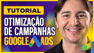 [TUTORIAL] COMO OTIMIZAR CAMPANHA DO GOOGLE ADS COMO UM PROFISSIONAL