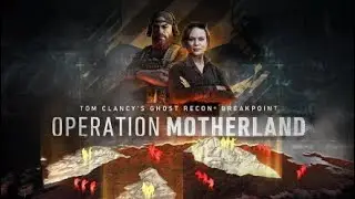 Ghost Recon&copy; Breakpoint - Operation Motherland Intro