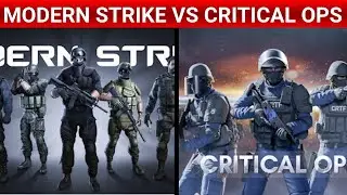 Modern Strike VS Critical Ops - Which is better