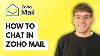 How to Chat in Zoho Mail [2026 Full Guide]