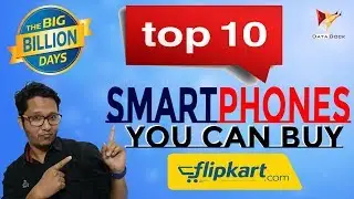 Flipkart Big Billion Day Sale 2017 Top 10 Smartphone You Can Buy | Data Dock
