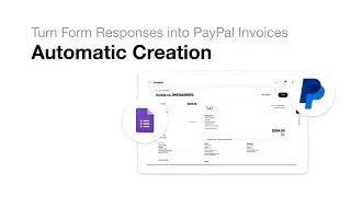 How to create or send PayPal invoices when a Google Form is submitted?